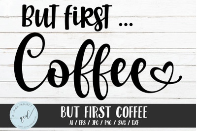 But First Coffee SVG card sticker files