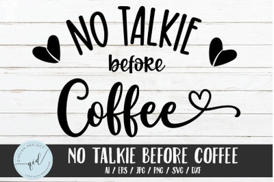 No Talkie Before Coffee SVG card sticker files