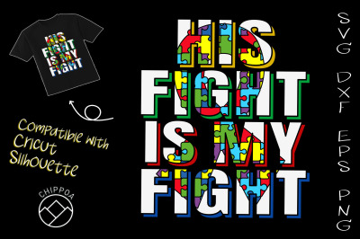 His Fight Is My Fight Autism Awareness