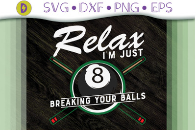 Relax I&#039;m Just Breaking Your Balls