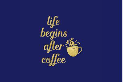 Life Begins After Coffee SVG