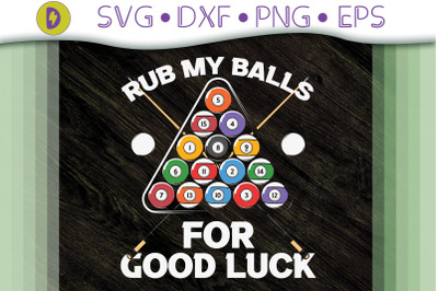 Billiards Rub My Ball For Good Luck