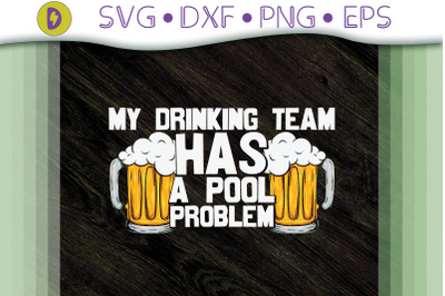 My Drinking Team Has A Pool Problem