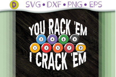 Funny Billiards You Rack &#039;Em I Crack &#039;Em