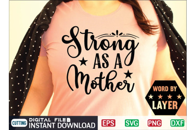 Strong As a Mother Svg Cut File