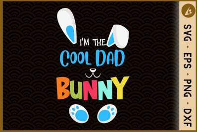 I&amp;&23;039;m The Cool Dad Bunny Matching Family