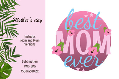 Mother&#039;s Day sublimation design png - Best Mom Ever