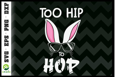 Too Hip to Hop Funny Easter Day