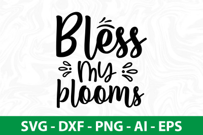 bless my blooms svg