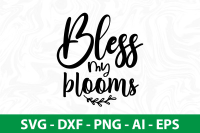 bless my blooms svg