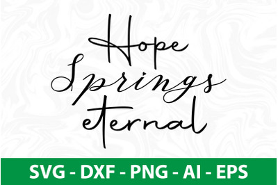 Hope springs eternal svg