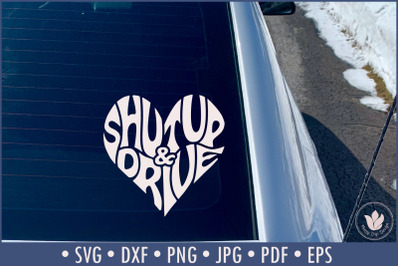 Shut Up and Drive Cut File | Heart Word Art