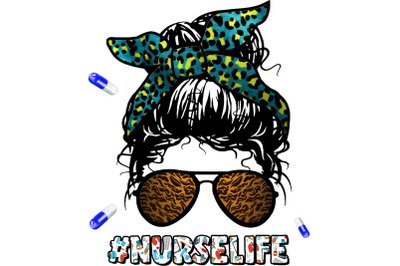 Nurse Life Messy Bun Sublimation