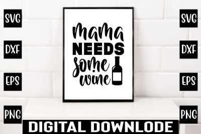 mama needs some wine