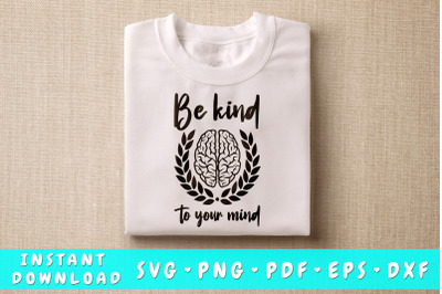 Be Kind To Your Mind SVG