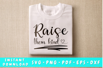 Raise Them Kind SVG