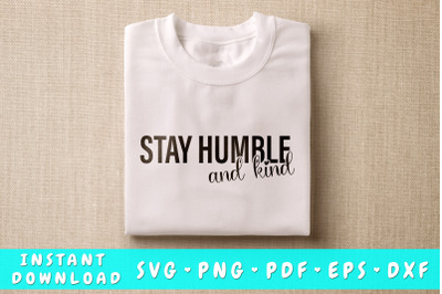 Stay Humble And Kind SVG