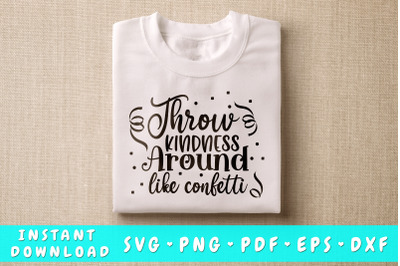 Throw Kindness Around Like Confetti SVG