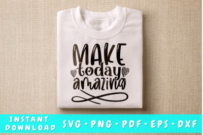 Make Today Amazing SVG