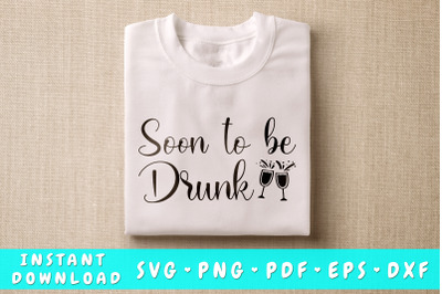 Soon To Be Drunk SVG