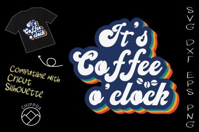 It&#039;s Coffee O&#039;Clock - Coffee Lovers