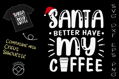 Santa Better Have My Coffee Christmas