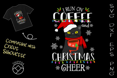 I Run On Coffee and Christmas Cheer