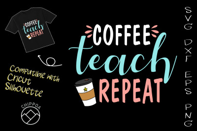 Coffee Teach Repeat Coffee lover