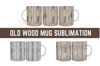 Old Wood Mug Sublimation