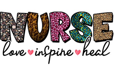 Love Inspire Heal Nurse Sublimation