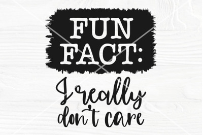 Fun Fact I Don&#039;t Care SVG | Funny Work Svg | Funny Saying Svg | Adult