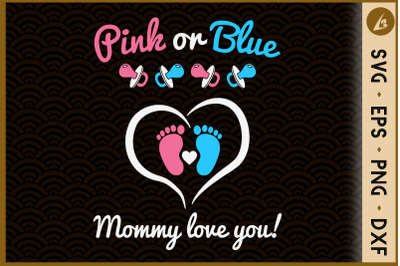 Pink or blue Mommy love you Pregnancy