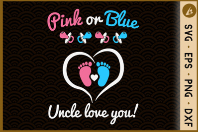 Pink or blue Uncle love you Pregnancy