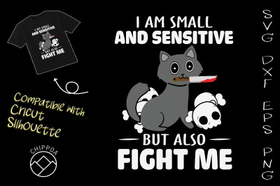 I am Small and Sensitive&2C; Fight me