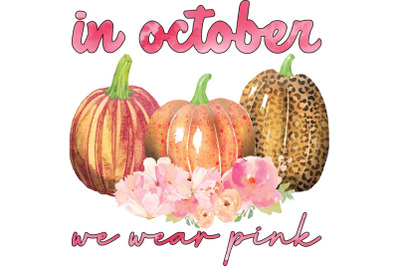 In October We Wear Pink Sublimation