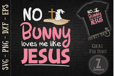 No Bunny Loves Me Like Jesus Easter