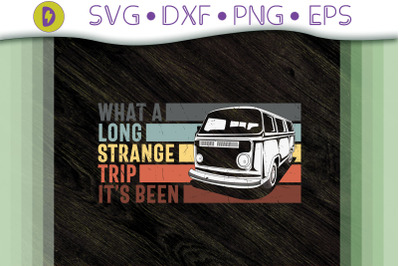What A Long Strange Trip It&#039;s Been