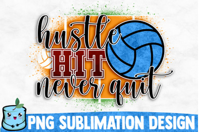 Hustle Hit Never Quit Sublimation Design