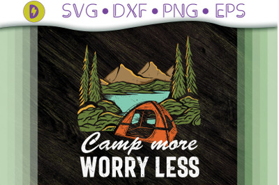 Funny Camping Camp More Worry Less