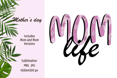 Mother&#039;s Day sublimation design png - Mom life - Mum life