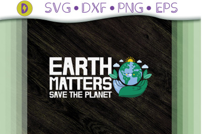 Earth Matters Save The Planet Gift