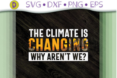 Climate Is Changing Why Aren&#039;t We?