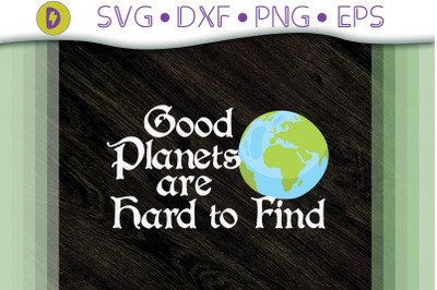 Earth Day Good Planets Are Hard To Find