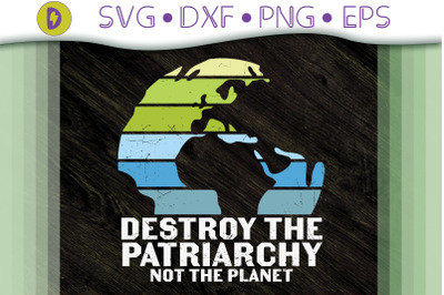 Earth Day The Patriarchy Not The Planet