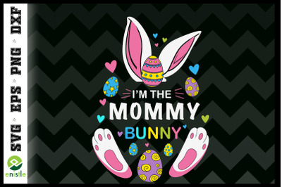 I&#039;m The Mommy Bunny Matching Family