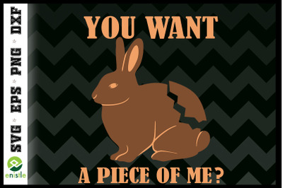 Chocolate Bunny You Want A Piece Of me?