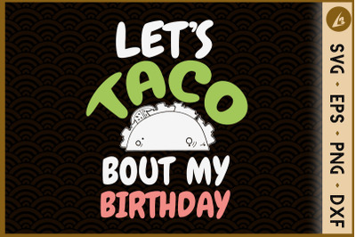 Let&#039;s Taco Bout My Birthday