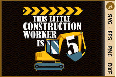 This Little Construction Worker is 5