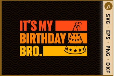 It&#039;s My Birthday Bro Birthday Party