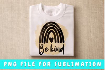 Be Kind PNG For Sublimation